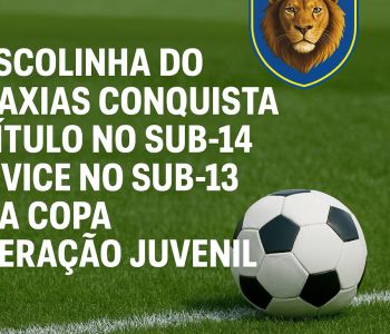 Escolinha do Caxias conquista título no Sub-14 e vice no Sub-13 na Copa Geração Juvenil
